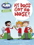 Bug Club Independent Plays by Julia Donaldson Year Two White My Dog's Got No Nose - Steve Barlow, Steve Skidmore, Julia Donaldsonová
