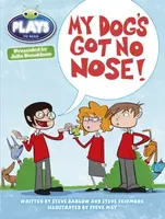 Bug Club Independent Plays by Julia Donaldson Year Two White My Dog's Got No Nose - Steve Barlow, Steve Skidmore, Julia Donaldsonová