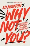 Why Not You? - Ed Newton