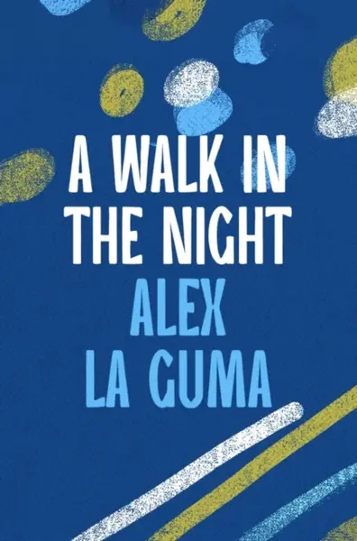 A Walk in the Night - Alex La Guma