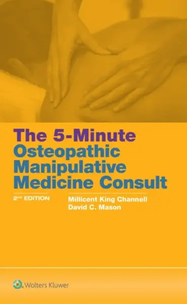 5 Minute Osteopathic Manipulative Medicine Consult - David C. Mason, Millicent King Channell