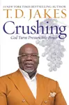 Crushing - T. D. Jakes