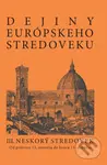 Dejiny európskeho stredoveku III. (Neskorý stredovek) - kniha z kategorie Středověk