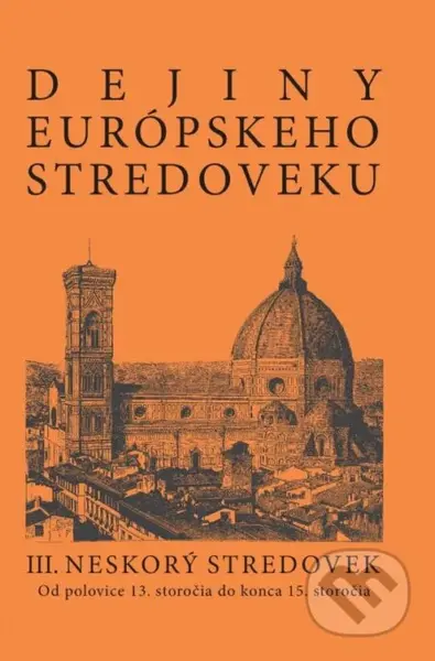 Dejiny európskeho stredoveku III. (Neskorý stredovek) - kniha z kategorie Středověk