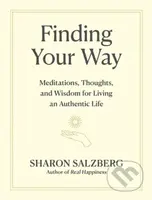 Finding Your Way (Meditations, Thoughts, and Wisdom for Living an Authentic Life) - kniha z kategorie Psychologie