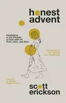 Honest Advent - Scott Erickson