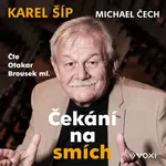 Čekání na smích - Karel Šíp, Michael Čech - audiokniha