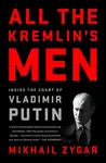 All the Kremlin's Men - Zygar Mikhail