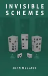 Invisible Schemes - John McGlade