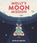 Molly's Moon Mission - Duncan Beedie