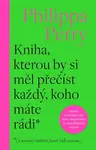 Kniha, kterou by si měl přečíst každý, koho máte rádi*