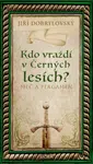 Kdo vraždí v Černých lesích?