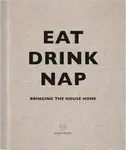 Eat, Drink, Nap