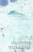 Socha z hlasů - Jan Zábrana