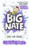 Big Nate Goes for Broke - Lincoln Peirce