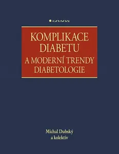 Komplikace diabetu a moderní trendy diabetologie - Michal Dubský