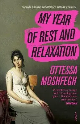 My Year of Rest and Relaxation - Ottessa Moshfegová