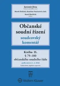 Občanské soudní řízení: Kniha II. - Soudcovský komentář, § 79 až 200aa - Jaromír Jirsa