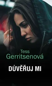 Důvěřuj mi - Tess Gerritsen