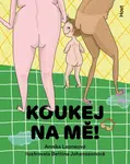 Koukej na mě! - Leoneová Annika