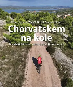 Chorvatskem na kole - Zdeněk Kukal, Chrpová Vítězslava, Stanislav Rauch