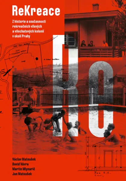 ReKreace - Prvorepubliková letní sídla v okolí Prahy - Václav Matoušek, David Vávra - e-kniha