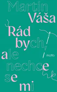 Rád bych, ale nechce se mi - Martin Váša