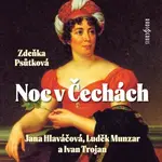 Noc v Čechách - Zdeňka Psůtková, Luděk Munzar, Ivan Trojan, Pavel Pípal, Jan Teplý, Jana Hlaváčová - audiokniha