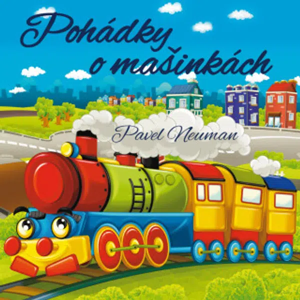 Pohádky o mašinkách - Pavel Nauman, Miloslav Mejzlík - audiokniha
