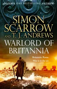 Warlord of Britannia - Simon Scarrow