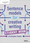 Sentence Models for Creative Writing - Student Book - Christopher Youles
