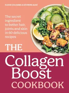 The Collagen Boost Cookbook - Elodie Colombel