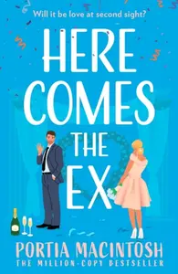 Here Comes the Ex - Portia MacIntosh