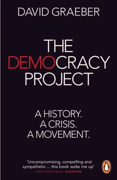 The Democracy Project - David Graeber