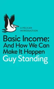 A Pelican Introduction: Basic Income - Standing Guy