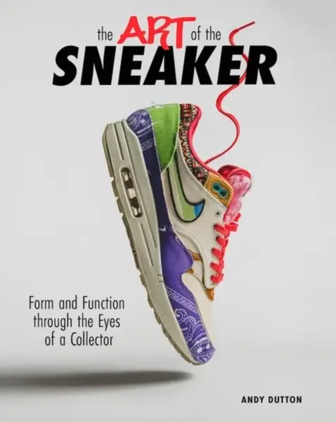 Art of the Sneaker - Andy Dutton