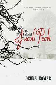 The Ballad of Jacob Peck - Debra Komar
