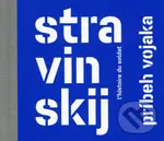 Igor Stravinskij: Príbeh vojaka