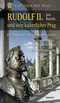 Rudolf II. und sein kaiserliches Prag - Jan Boněk