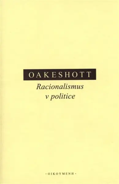 Racionalismus v politice - Michael Oakeshott