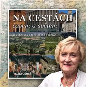 Na cestách časem a světem - Iva Závorová