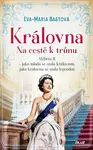Královna – Na cestě k trůnu (poškozené) - Eva-Maria Bastová