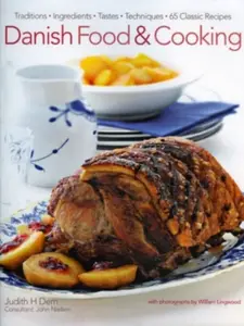 Danish Food and Cooking - Judith H. Dem