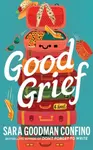Good Grief - Confino Sara Goodman