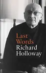Last Words - Richard Holloway