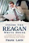Inside the Reagan White House - Frank Lavin