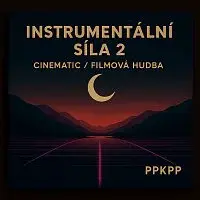 ppkpp – Instrumentální Síla 2 Cinematic / Filmová hudba