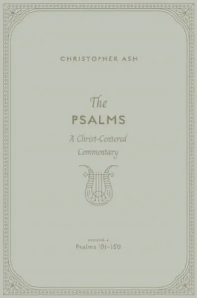 The Psalms - Christopher Ash