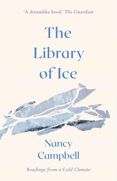 The Library of Ice - Nancy Campbell