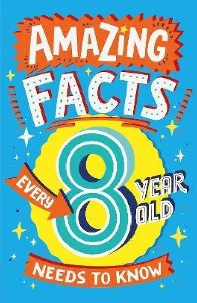 Amazing Facts Every 8 Year Old Needs to Know - Brereton Catherine